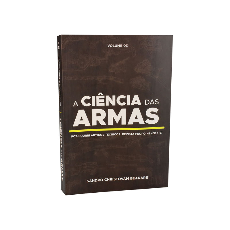 A CIÊNCIA DAS ARMAS - VOL. 03 - POT-POURRI ARTIGOS TÉCNICOS: REVISTA PROPOINT (ED 1-6)